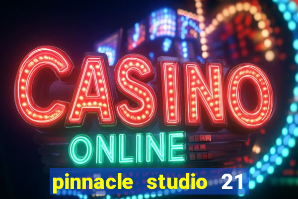 pinnacle studio 21 ultimate download crackeado